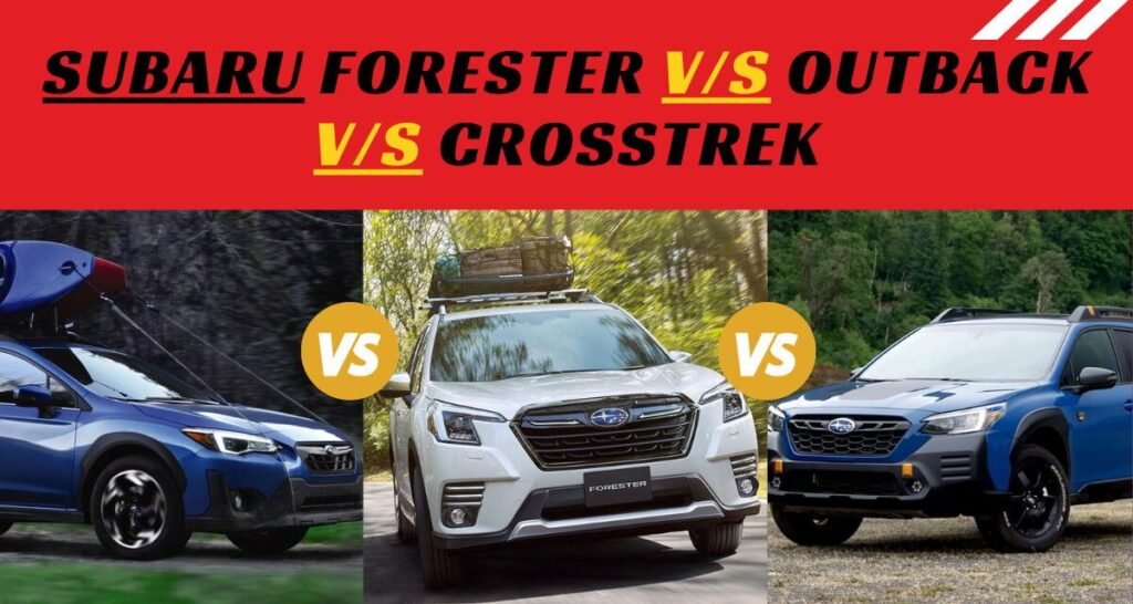 Subaru Outback VS Forester VS Crosstrek