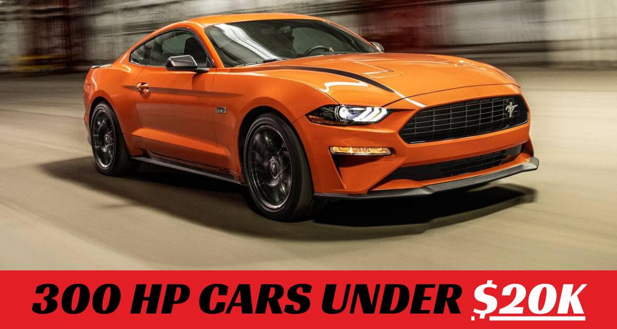 Top 7 Cars With 300 HP Under 20K For 2024 My Drive Car
