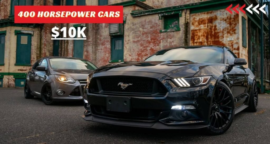 Cars With 400 HP Under 10K