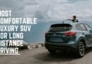 Most Comfortable SUV For Long Distance Driving