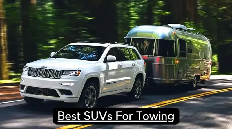 Best SUVs for Towing