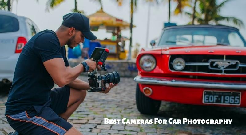Best Camera For Car Photography