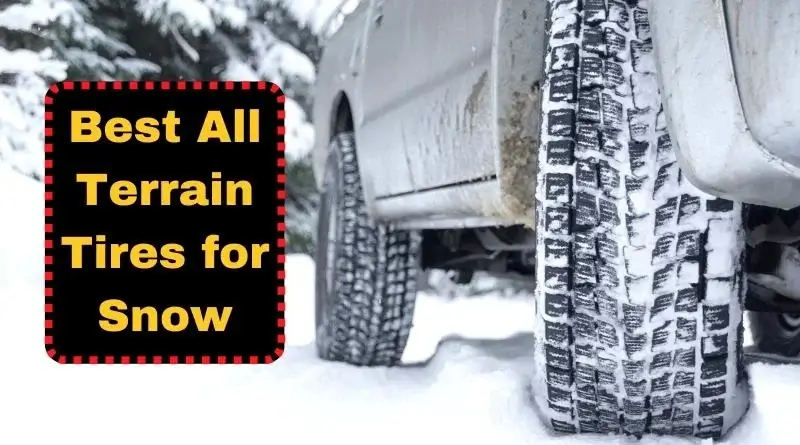 Best All Terrain Tires for Snow