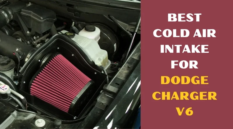 Best Cold Air Intake For Dodge Charger V6