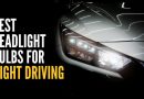 Best Headlight Bulbs for Night Driving