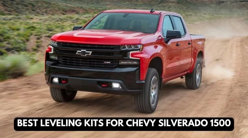 Best Leveling Kits for Silverado 1500