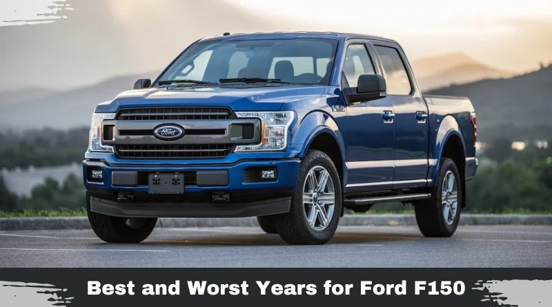 Best and Worst Years for Ford F150