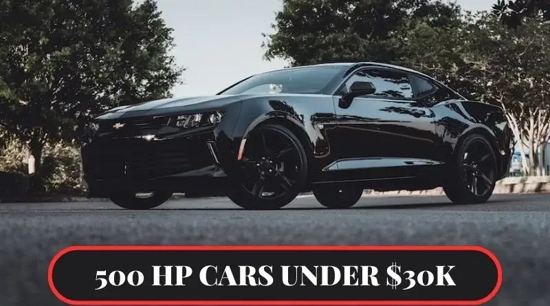 500 HP Car Under $30K