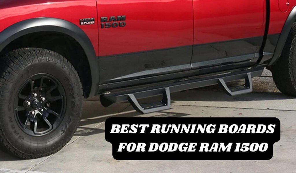 Best Running Boards for Ram 1500