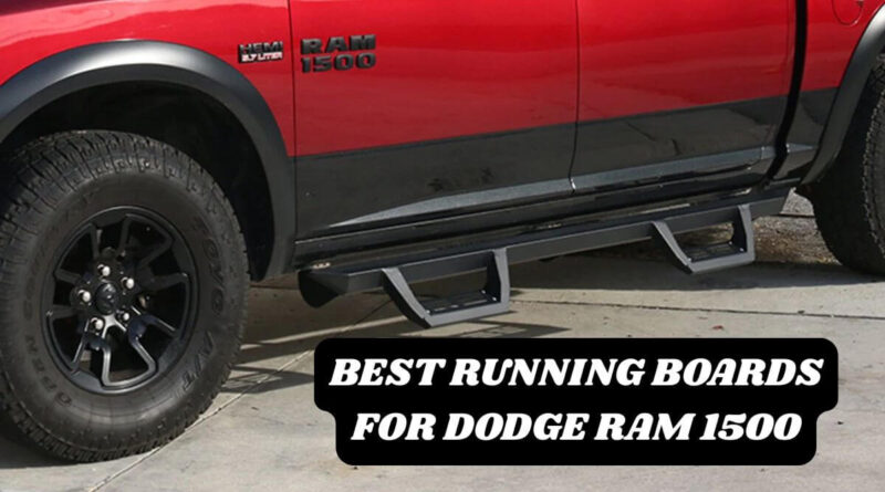 Best Running Boards for Ram 1500