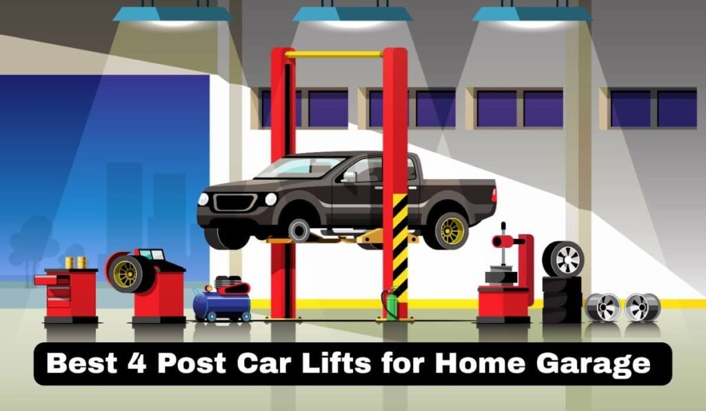 Best 4 Post Car Lifts for Home Garage