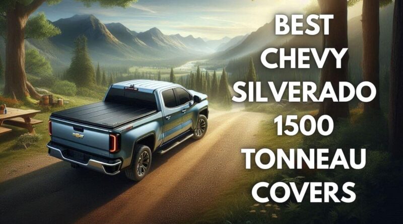 Best Chevy Silverado 1500 Tonneau Covers