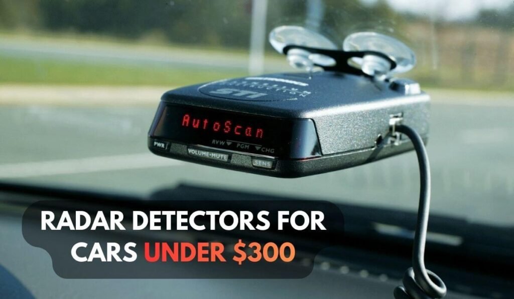 Best Radar Detectors Under $300 Also ($200)