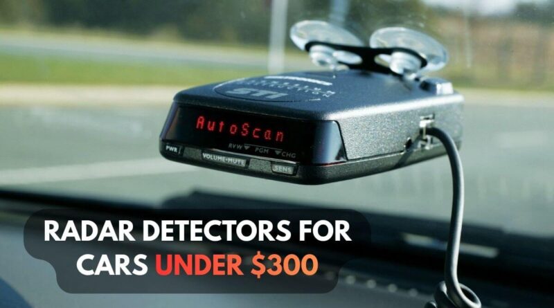 Best Radar Detectors Under $300 Also ($200)